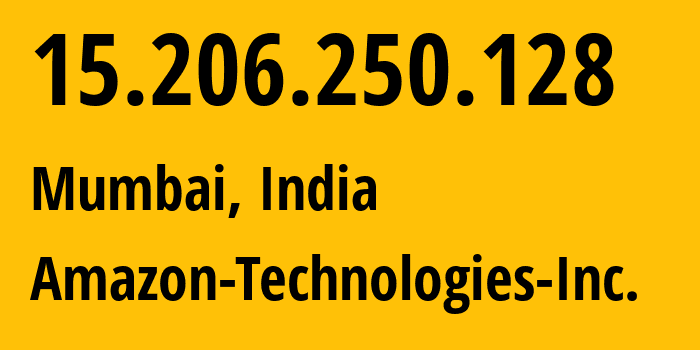 IP-адрес 15.206.250.128 (Мумбаи, Махараштра, Индия) определить местоположение, координаты на карте, ISP провайдер AS16509 Amazon-Technologies-Inc. // кто провайдер айпи-адреса 15.206.250.128