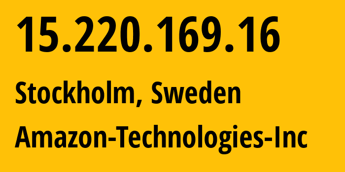 IP-адрес 15.220.169.16 (Стокгольм, Stockholm, Швеция) определить местоположение, координаты на карте, ISP провайдер AS16509 Amazon-Technologies-Inc // кто провайдер айпи-адреса 15.220.169.16