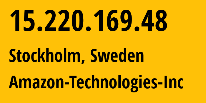 IP-адрес 15.220.169.48 (Стокгольм, Stockholm, Швеция) определить местоположение, координаты на карте, ISP провайдер AS16509 Amazon-Technologies-Inc // кто провайдер айпи-адреса 15.220.169.48