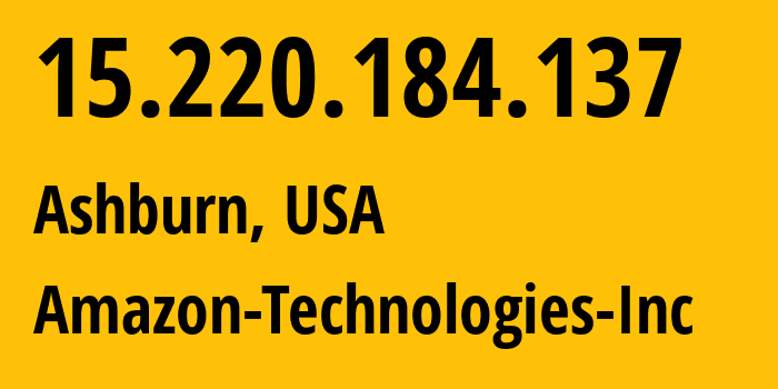 IP-адрес 15.220.184.137 (Ашберн, Виргиния, США) определить местоположение, координаты на карте, ISP провайдер AS16509 Amazon-Technologies-Inc // кто провайдер айпи-адреса 15.220.184.137