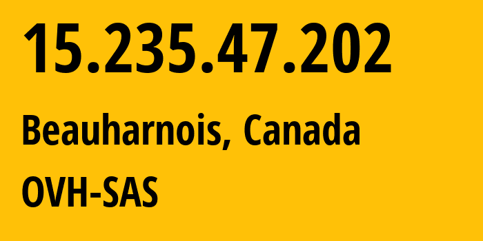 IP-адрес 15.235.47.202 (Боарнуа, Quebec, Канада) определить местоположение, координаты на карте, ISP провайдер AS16276 OVH-SAS // кто провайдер айпи-адреса 15.235.47.202