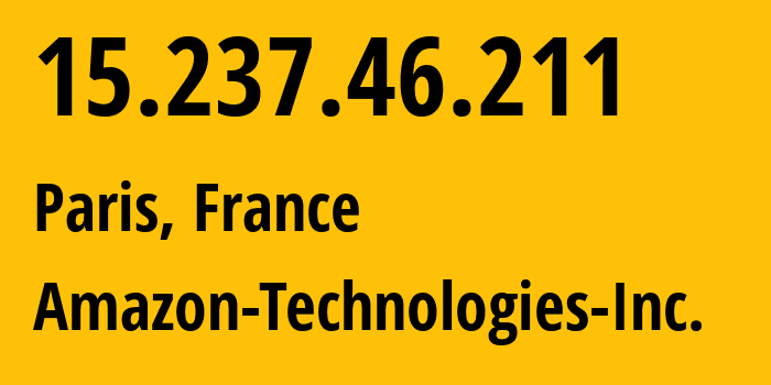 IP address 15.237.46.211 (Paris, Île-de-France, France) get location, coordinates on map, ISP provider AS16509 Amazon-Technologies-Inc. // who is provider of ip address 15.237.46.211, whose IP address