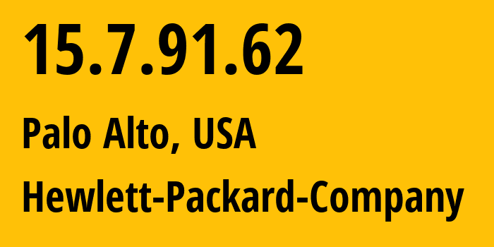 IP address 15.7.91.62 (Palo Alto, California, USA) get location, coordinates on map, ISP provider AS Hewlett-Packard-Company // who is provider of ip address 15.7.91.62, whose IP address
