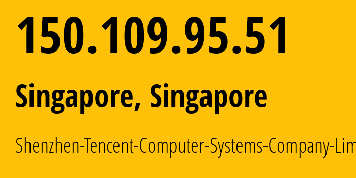 IP-адрес 150.109.95.51 (Сингапур, North West, Сингапур) определить местоположение, координаты на карте, ISP провайдер AS132203 Shenzhen-Tencent-Computer-Systems-Company-Limited // кто провайдер айпи-адреса 150.109.95.51