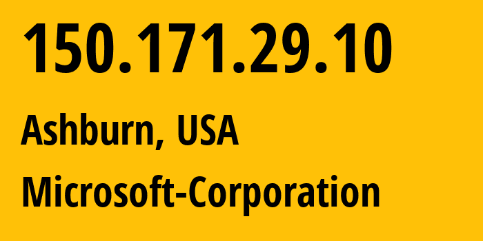 IP-адрес 150.171.29.10 (Ашберн, Вирджиния, США) определить местоположение, координаты на карте, ISP провайдер AS8075 Microsoft-Corporation // кто провайдер айпи-адреса 150.171.29.10