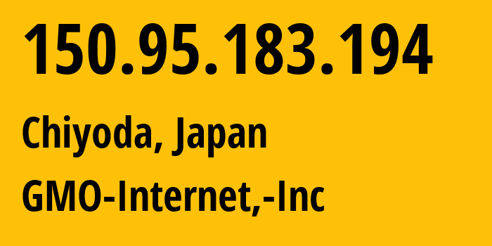 IP address 150.95.183.194 (Chiyoda, Tokyo, Japan) get location, coordinates on map, ISP provider AS7506 GMO-Internet,-Inc // who is provider of ip address 150.95.183.194, whose IP address