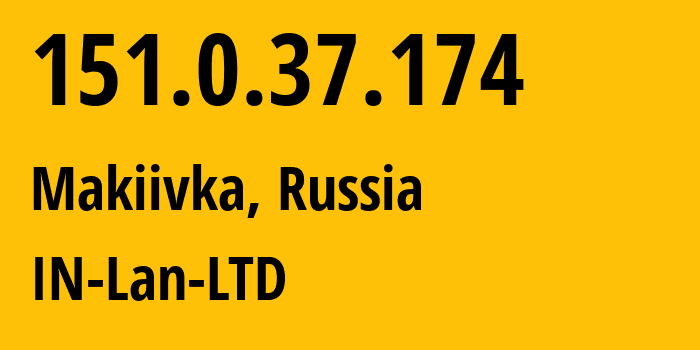 IP address 151.0.37.174 (Makiivka, Donetsk Peoples Republic, Russia) get location, coordinates on map, ISP provider AS61344 IN-Lan-LTD // who is provider of ip address 151.0.37.174, whose IP address