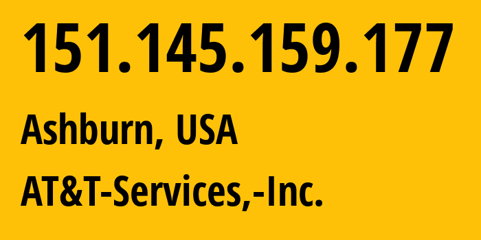 IP-адрес 151.145.159.177 (Ашберн, Вирджиния, США) определить местоположение, координаты на карте, ISP провайдер AS7018 AT&T-Services,-Inc. // кто провайдер айпи-адреса 151.145.159.177