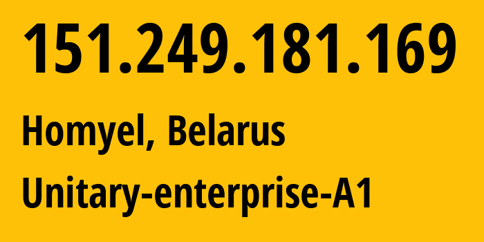 IP-адрес 151.249.181.169 (Минск, Минск, Беларусь) определить местоположение, координаты на карте, ISP провайдер AS42772 Unitary-enterprise-A1 // кто провайдер айпи-адреса 151.249.181.169