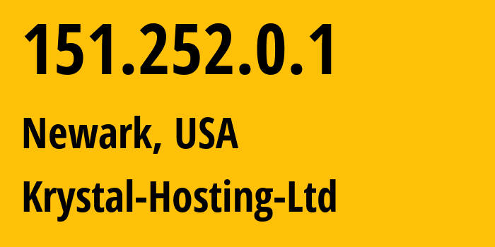 IP address 151.252.0.1 (Newark, New Jersey, USA) get location, coordinates on map, ISP provider AS12488 Krystal-Hosting-Ltd // who is provider of ip address 151.252.0.1, whose IP address