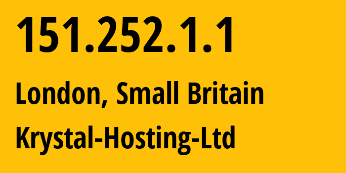 IP address 151.252.1.1 (London, England, Small Britain) get location, coordinates on map, ISP provider AS12488 Krystal-Hosting-Ltd // who is provider of ip address 151.252.1.1, whose IP address