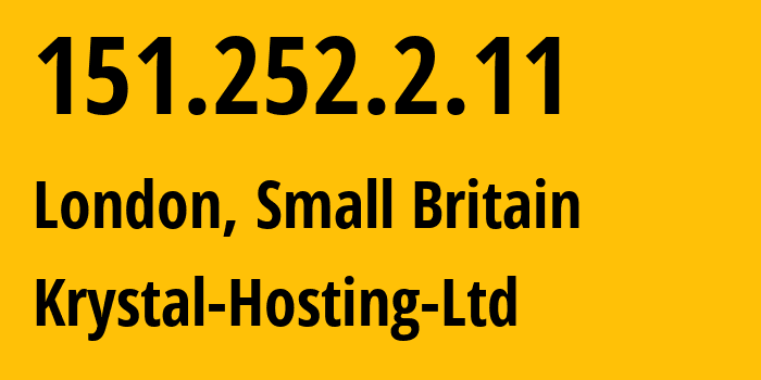 IP-адрес 151.252.2.11 (Сити, Англия, Мелкобритания) определить местоположение, координаты на карте, ISP провайдер AS12488 Krystal-Hosting-Ltd // кто провайдер айпи-адреса 151.252.2.11