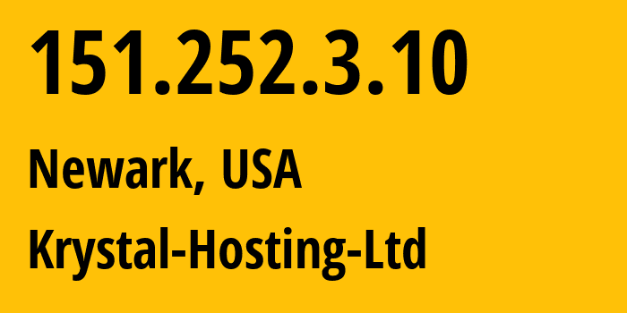 IP address 151.252.3.10 (Newark, New Jersey, USA) get location, coordinates on map, ISP provider AS12488 Krystal-Hosting-Ltd // who is provider of ip address 151.252.3.10, whose IP address