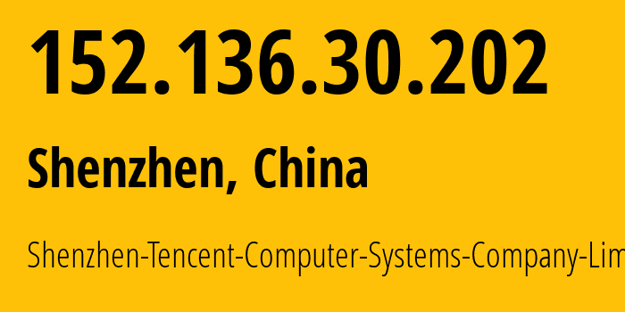 IP address 152.136.30.202 (Shenzhen, Guangdong, China) get location, coordinates on map, ISP provider AS45090 Shenzhen-Tencent-Computer-Systems-Company-Limited // who is provider of ip address 152.136.30.202, whose IP address