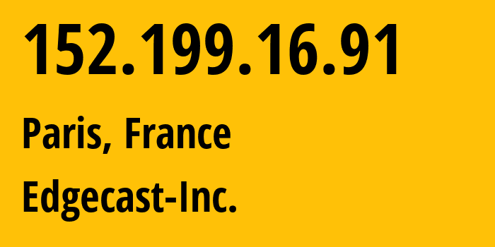 IP address 152.199.16.91 (Paris, Île-de-France, France) get location, coordinates on map, ISP provider AS15133 Edgecast-Inc. // who is provider of ip address 152.199.16.91, whose IP address