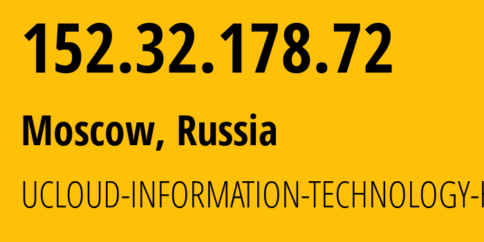 IP-адрес 152.32.178.72 (Москва, Москва, Россия) определить местоположение, координаты на карте, ISP провайдер AS135377 UCLOUD-INFORMATION-TECHNOLOGY-HK-LIMITED // кто провайдер айпи-адреса 152.32.178.72