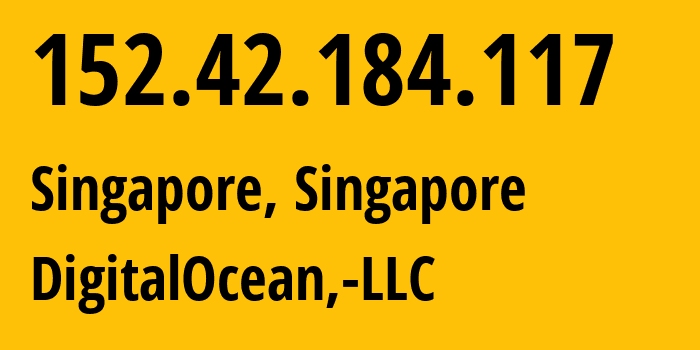 IP address 152.42.184.117 (Singapore, South West, Singapore) get location, coordinates on map, ISP provider AS14061 DigitalOcean,-LLC // who is provider of ip address 152.42.184.117, whose IP address
