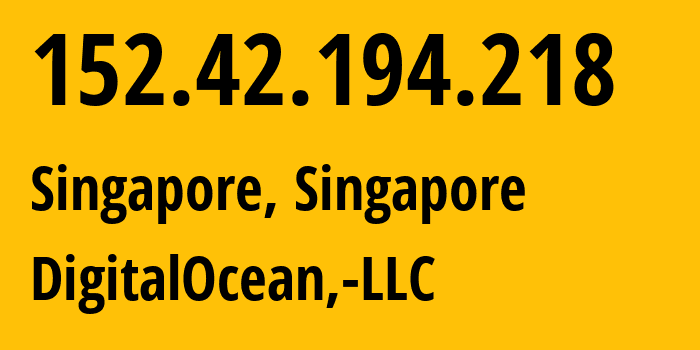 IP-адрес 152.42.194.218 (Сингапур, South West, Сингапур) определить местоположение, координаты на карте, ISP провайдер AS14061 DigitalOcean,-LLC // кто провайдер айпи-адреса 152.42.194.218