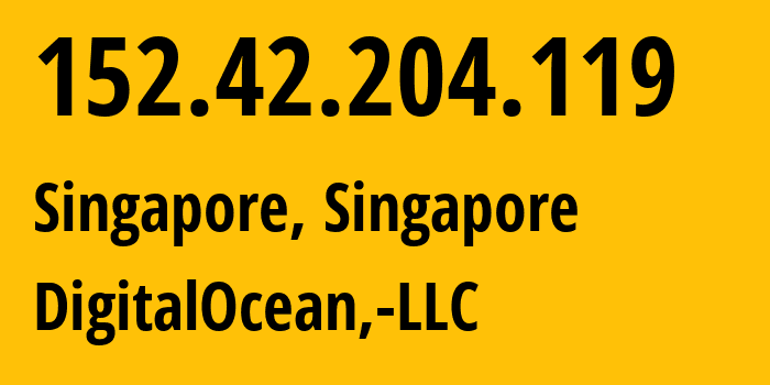 IP address 152.42.204.119 (Singapore, South West, Singapore) get location, coordinates on map, ISP provider AS14061 DigitalOcean,-LLC // who is provider of ip address 152.42.204.119, whose IP address
