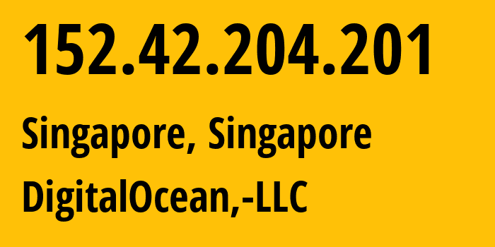 IP address 152.42.204.201 (Singapore, South West, Singapore) get location, coordinates on map, ISP provider AS14061 DigitalOcean,-LLC // who is provider of ip address 152.42.204.201, whose IP address