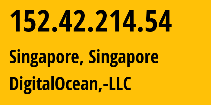 IP address 152.42.214.54 (Singapore, South West, Singapore) get location, coordinates on map, ISP provider AS14061 DigitalOcean,-LLC // who is provider of ip address 152.42.214.54, whose IP address