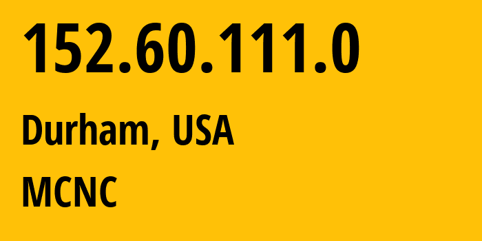 IP-адрес 152.60.111.0 (Дарем, Северная Каролина, США) определить местоположение, координаты на карте, ISP провайдер AS81 MCNC // кто провайдер айпи-адреса 152.60.111.0