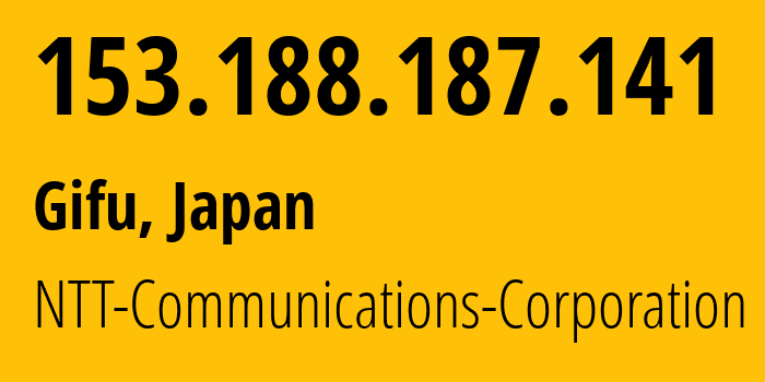 IP address 153.188.187.141 (Gifu, Gifu, Japan) get location, coordinates on map, ISP provider AS4713 NTT-Communications-Corporation // who is provider of ip address 153.188.187.141, whose IP address