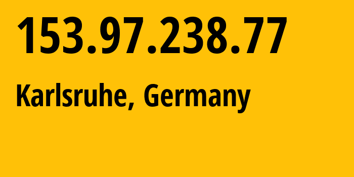 IP address 153.97.238.77 (Karlsruhe, Baden-Wurttemberg, Germany) get location, coordinates on map, ISP provider AS680 Verein-zur-Foerderung-eines-Deutschen-Forschungsnetzes-e.V. // who is provider of ip address 153.97.238.77, whose IP address