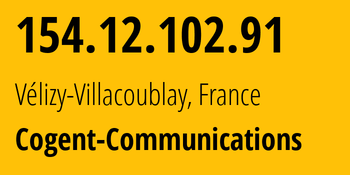 IP address 154.12.102.91 (Vélizy-Villacoublay, Île-de-France, France) get location, coordinates on map, ISP provider AS174 Cogent-Communications // who is provider of ip address 154.12.102.91, whose IP address