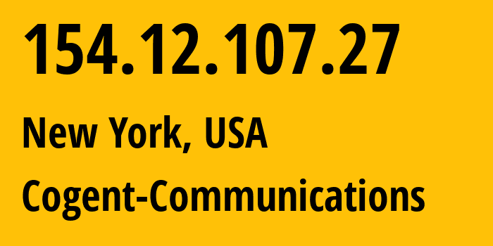IP-адрес 154.12.107.27 (Нью-Йорк, Нью-Йорк, США) определить местоположение, координаты на карте, ISP провайдер AS174 Cogent-Communications // кто провайдер айпи-адреса 154.12.107.27