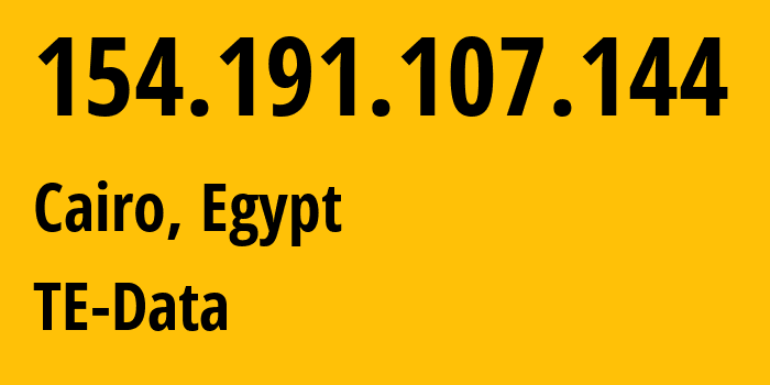 IP-адрес 154.191.107.144 (Каир, Каир, Египет) определить местоположение, координаты на карте, ISP провайдер AS8452 TE-Data // кто провайдер айпи-адреса 154.191.107.144