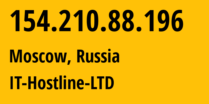 IP address 154.210.88.196 (Moscow, Moscow, Russia) get location, coordinates on map, ISP provider AS44559 IT-Hostline-LTD // who is provider of ip address 154.210.88.196, whose IP address