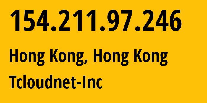 IP address 154.211.97.246 (Hong Kong, Kowloon, Hong Kong) get location, coordinates on map, ISP provider AS399077 Tcloudnet-Inc // who is provider of ip address 154.211.97.246, whose IP address