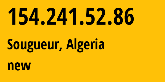 IP-адрес 154.241.52.86 (Sougueur, Тиарет, Алжир) определить местоположение, координаты на карте, ISP провайдер AS36947 new // кто провайдер айпи-адреса 154.241.52.86