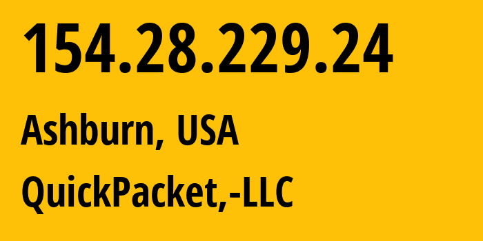 IP-адрес 154.28.229.24 (Ашберн, Вирджиния, США) определить местоположение, координаты на карте, ISP провайдер AS46261 QuickPacket,-LLC // кто провайдер айпи-адреса 154.28.229.24