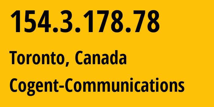 IP-адрес 154.3.178.78 (Торонто, Онтарио, Канада) определить местоположение, координаты на карте, ISP провайдер AS174 Cogent-Communications // кто провайдер айпи-адреса 154.3.178.78