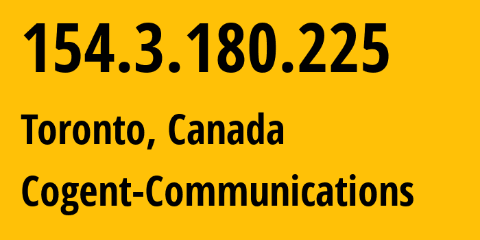 IP-адрес 154.3.180.225 (Торонто, Онтарио, Канада) определить местоположение, координаты на карте, ISP провайдер AS174 Cogent-Communications // кто провайдер айпи-адреса 154.3.180.225