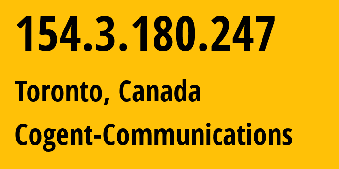 IP-адрес 154.3.180.247 (Торонто, Онтарио, Канада) определить местоположение, координаты на карте, ISP провайдер AS174 Cogent-Communications // кто провайдер айпи-адреса 154.3.180.247