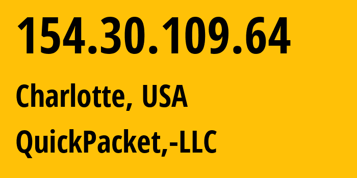 IP address 154.30.109.64 (Charlotte, North Carolina, USA) get location, coordinates on map, ISP provider AS46261 QuickPacket,-LLC // who is provider of ip address 154.30.109.64, whose IP address