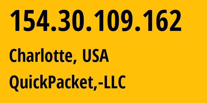 IP-адрес 154.30.109.162 (Шарлотт, Северная Каролина, США) определить местоположение, координаты на карте, ISP провайдер AS46261 QuickPacket,-LLC // кто провайдер айпи-адреса 154.30.109.162