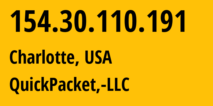 IP-адрес 154.30.110.191 (Шарлотт, Северная Каролина, США) определить местоположение, координаты на карте, ISP провайдер AS46261 QuickPacket,-LLC // кто провайдер айпи-адреса 154.30.110.191