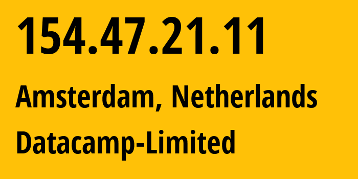 IP-адрес 154.47.21.11 (Амстердам, Северная Голландия, Нидерланды) определить местоположение, координаты на карте, ISP провайдер AS212238 Datacamp-Limited // кто провайдер айпи-адреса 154.47.21.11