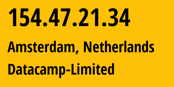 IP address 154.47.21.34 (Amsterdam, North Holland, Netherlands) get location, coordinates on map, ISP provider AS212238 Datacamp-Limited // who is provider of ip address 154.47.21.34, whose IP address