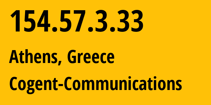 IP address 154.57.3.33 (Athens, Attica, Greece) get location, coordinates on map, ISP provider AS174 Cogent-Communications // who is provider of ip address 154.57.3.33, whose IP address