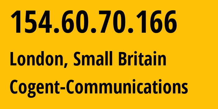 IP address 154.60.70.166 (London, England, Small Britain) get location, coordinates on map, ISP provider AS174 Cogent-Communications // who is provider of ip address 154.60.70.166, whose IP address