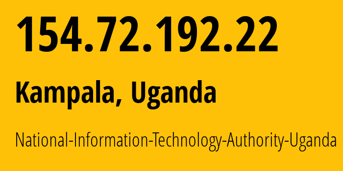 IP address 154.72.192.22 (Kampala, Central Region, Uganda) get location, coordinates on map, ISP provider AS327724 National-Information-Technology-Authority-Uganda // who is provider of ip address 154.72.192.22, whose IP address