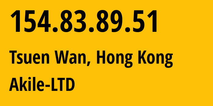 IP-адрес 154.83.89.51 (Tsuen Wan, Tsuen Wan District, Гонконг) определить местоположение, координаты на карте, ISP провайдер AS214808 Akile-LTD // кто провайдер айпи-адреса 154.83.89.51