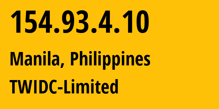 IP address 154.93.4.10 (Manila, Metro Manila, Philippines) get location, coordinates on map, ISP provider AS134687 TWIDC-Limited // who is provider of ip address 154.93.4.10, whose IP address