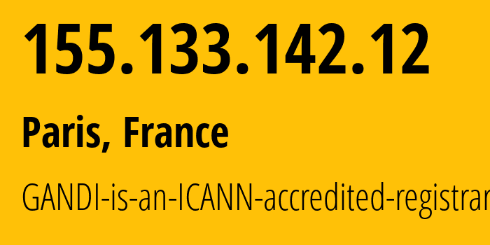 IP address 155.133.142.12 (Paris, Île-de-France, France) get location, coordinates on map, ISP provider AS29169 GANDI-is-an-ICANN-accredited-registrar // who is provider of ip address 155.133.142.12, whose IP address