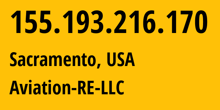 IP address 155.193.216.170 (Sacramento, California, USA) get location, coordinates on map, ISP provider AS Aviation-RE-LLC // who is provider of ip address 155.193.216.170, whose IP address